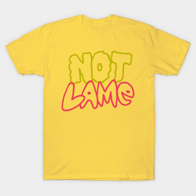 Not Lame Meme T-Shirt by sketchnkustom